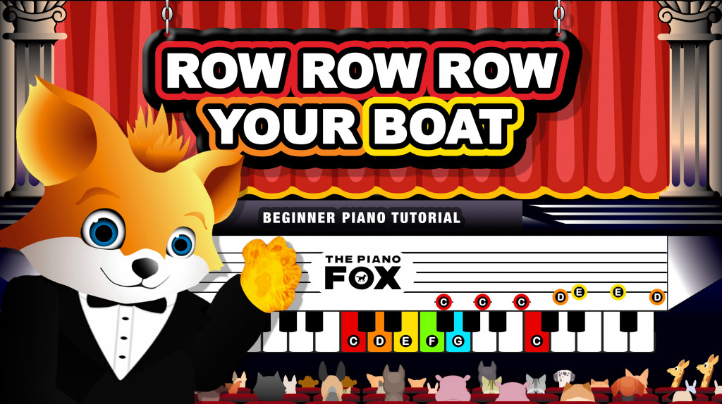 Row Row Row Your Boat - The Piano Fox