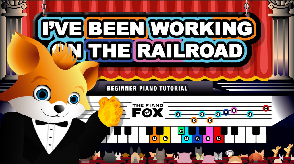 I've Been Working on the Railroad - The Piano Fox