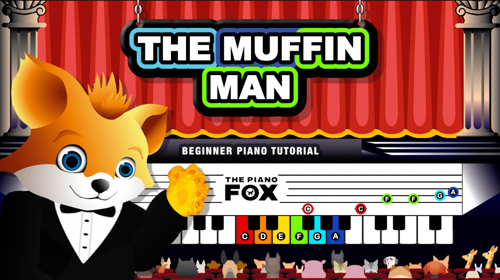 The Muffin Man - The Piano Fox