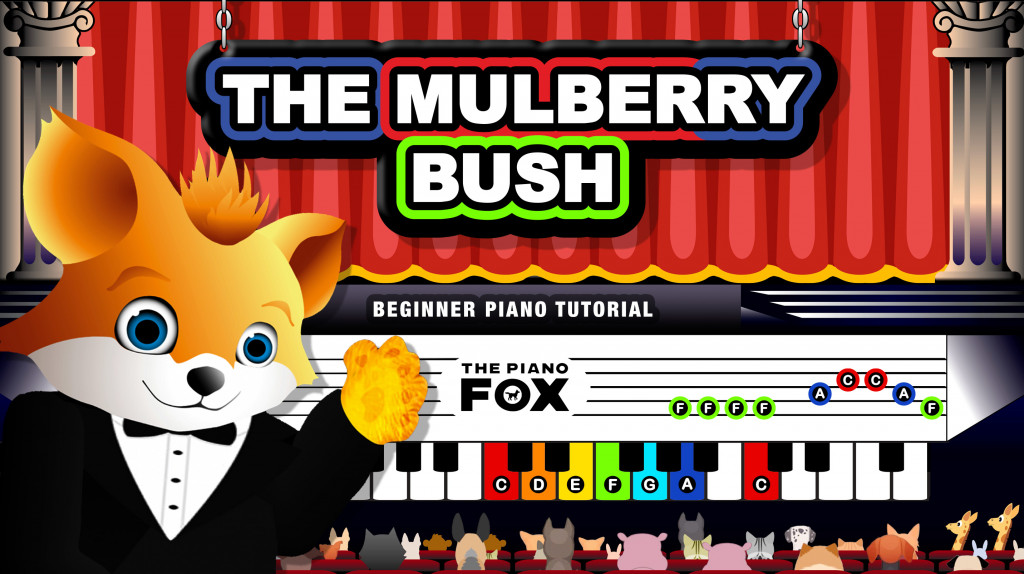 The Mulberry Bush - The Piano Fox